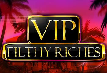 Vip Filthy Riches